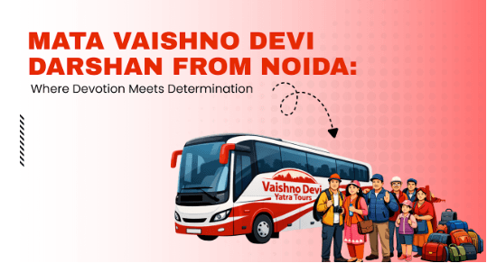 Mata Vaishno Devi Darshan from Noida