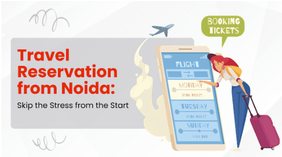 Travel Reservation from Noida