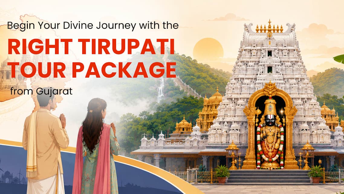 Right Tirupati Tour Package from Gujarat